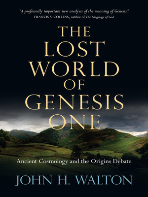 cover image of The Lost World of Genesis One: Ancient Cosmology and the Origins Debate